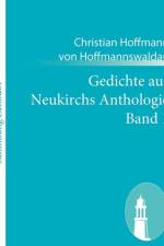 Gedichte aus Neukirchs Anthologie Band 1 af Christian Hoffmann Von Hoffmannswaldau