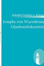 Josephs von Wurmbrand Glaubensbekenntnis af Adolph Freiherr V Knigge