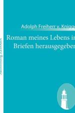 Roman meines Lebens in Briefen herausgegeben af Adolph Freiherr V Knigge