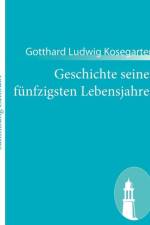 Geschichte seines funfzigsten Lebensjahres af Gotthard Ludwig Kosegarten