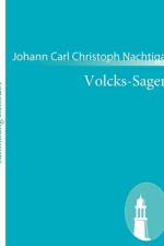 Volcks-Sagen af Johann Carl Christoph Nachtigal
