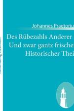 Des Rubezahls Anderer / Und zwar gantz frischer Historischer Theil af Johannes Praetorius