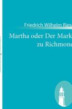 Martha oder Der Markt zu Richmond af Friedrich Wilhelm Riese