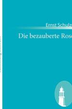 Die bezauberte Rose af Ernst Schulze