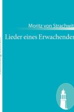 Lieder eines Erwachenden af Moritz Von Strachwitz