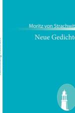 Neue Gedichte af Moritz Von Strachwitz