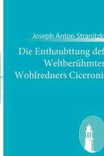 Enthaubttung dess Weltberuhmten Wohlredners Ciceronis af Joseph Anton Stranitzky