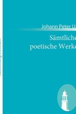 Samtliche poetische Werke af Johann Peter Uz