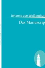 Das Manuscript af Johanna Von Weissenthurn