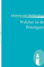 Welcher ist der Brautigam? af Johanna Von Weissenthurn