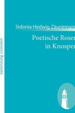 Poetische Rosen in Knospen af Sidonia Hedwig Zaunemann