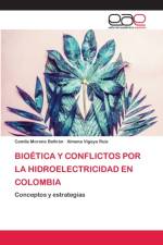 Bioetica Y Conflictos Por La Hidroelectricidad En Colombia af Camila Moreno Beltrán