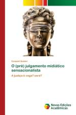 O (pre) julgamento midiatico sensacionalista af Ezequiel Quister