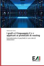 I grafi e il linguaggio C++ applicati ai protocolli di routing af Sebastiano Torre