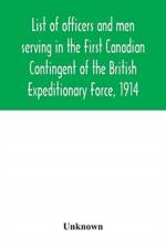 List of officers and men serving in the First Canadian Contingent of the British Expeditionary Force, 1914 af Unknown