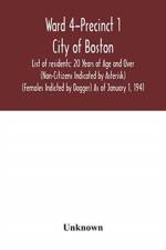 Ward 4-Precinct 1; City of Boston; List of residents; 20 Years of Age and Over (Non-Citizens Indicated by Asterisk) (Females Indicted by Dagger) As of January 1, 1941 af Unknown