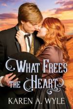 What Frees the Heart af Karen A Wyle