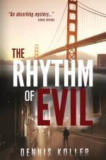 The Rhythm of Evil af Dennis Koller