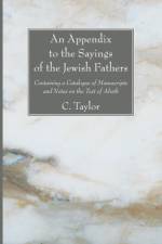 An Appendix to the Sayings of the Jewish Fathers af C Taylor
