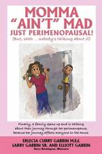 Momma Ain't Mad JUST PERIMENOPAUSAL! af Elliott Gabbin