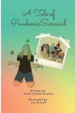 A Tale of Pandemic Survival af Heidi Hamill Mueller