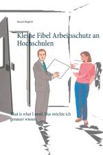 Kleine Fibel Arbeitsschutz an Hochschulen af Harald Birgfeld