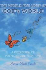 The World I've Lived In, God's World af Janice Merle Garside