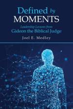 Defined by Moments af Joel E Medley