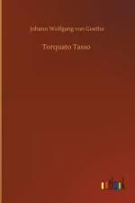 Torquato Tasso af Johann Wolfgang von Goethe
