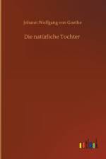 Die naturliche Tochter af Johann Wolfgang von Goethe