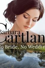 No Bride, No Wedding (Barbara Cartland's Pink Collection 133) af Barbara Cartland