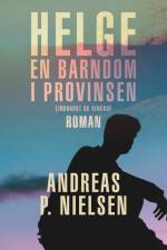 Helge. En barndom i provinsen af Andreas P. Nielsen