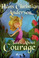 Tales About Courage af Hans Christian Andersen