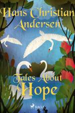 Tales About Hope af Hans Christian Andersen
