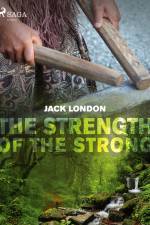 The Strength of the Strong af Jack London