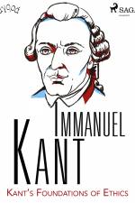 Kant’s Foundations of Ethics af Immanuel Kant