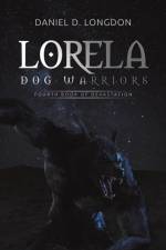 Lorela: Dog Warriors af Daniel D. Longdon