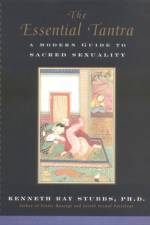 The Essential Tantra af Kenneth Ray (Kenneth Ray Stubbs) Stubbs