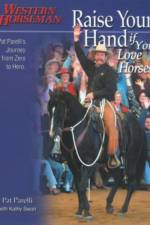 Raise Your Hand if You Love Horses af Pat Parelli