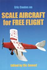 Scale Aircraft for Free Flight af Eric Coates