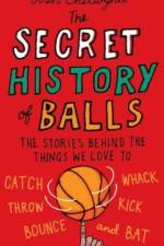 The Secret History of Balls af Josh (Josh Chetwynd) Chetwynd