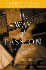 The Way of Passion af Andrew (Andrew Harvey) Harvey