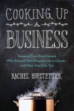 Cooking Up a Business af Rachel (Rachel Hofstetter) Hofstetter