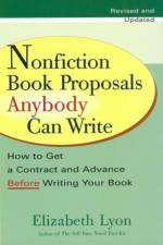 Nonfiction Book Proposals Anybody Can Write af Elizabeth (Elizabeth Lyon) Lyon