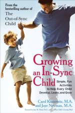 Growing an in-Sync Child af Carol (Carol Kranowitz) Kranowitz