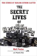 The Secret Lives of Hoarders af Matt (Matt Paxton) Paxton
