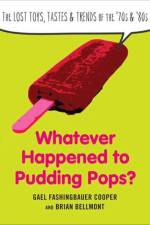 Whatever Happend to Pudding Pops? af Gael Fashingbauer (Gael Fashingbauer Cooper) Cooper