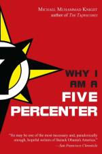 Why I am a Five Percenter af Michael Muhammad (Michael Muhammad Knight) Knight