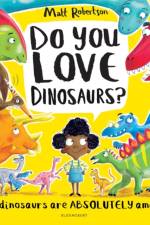 Do You Love Dinosaurs? af Matt Robertson