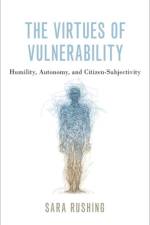 The Virtues of Vulnerability af Sara (Associate Professor of Political Science Rushing